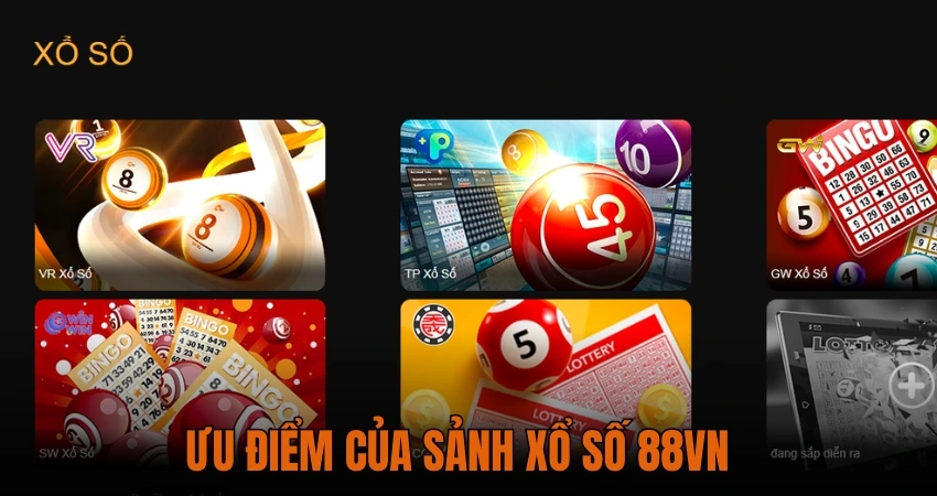 Ưu điểm giúp sảnh xổ số 88VN ghi dấu ấn